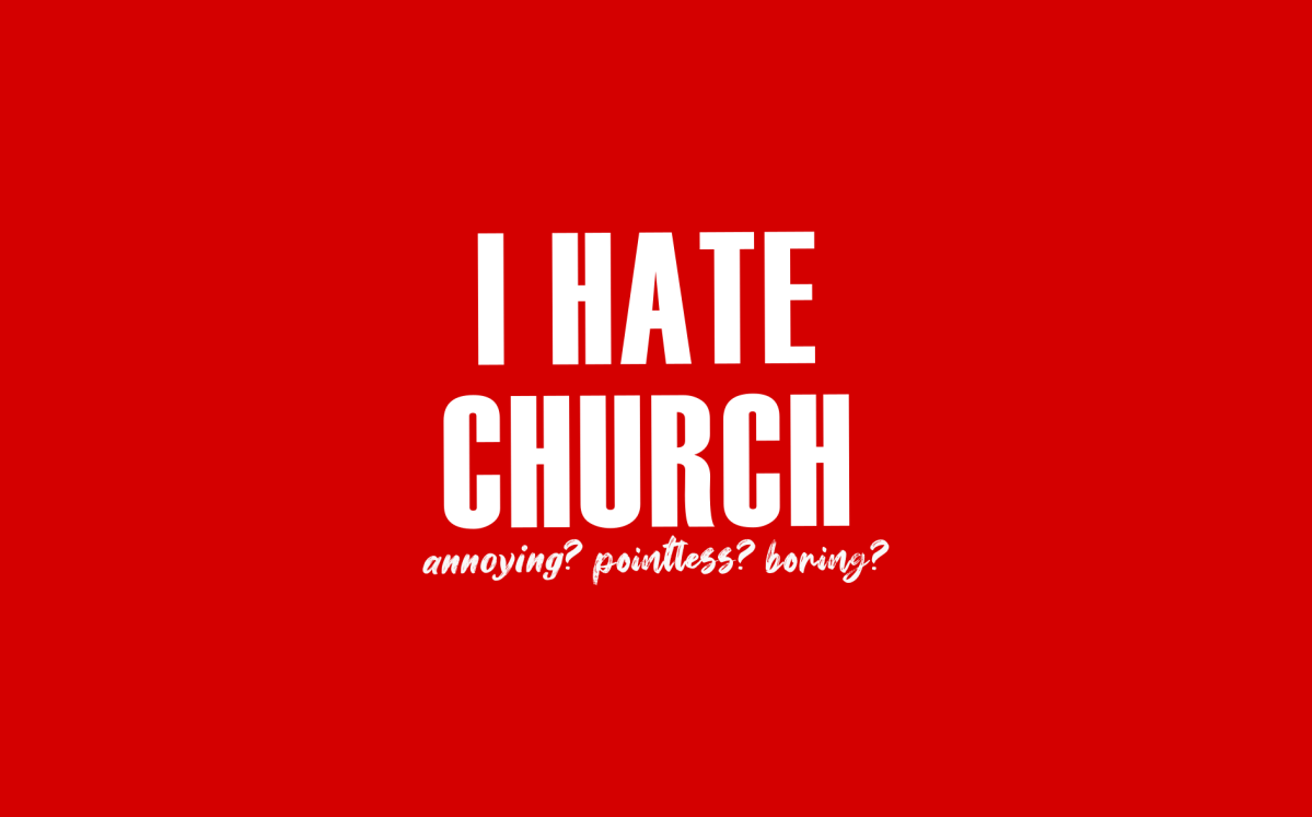 I HATE CHURCH